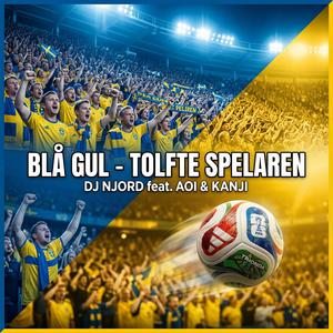 BLÅ GUL - TOLFTE SPELAREN feat. Aoi & Kanji