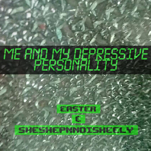 EA$TER - 我和我的抑郁人格（sheshepnnoisheely remix）
