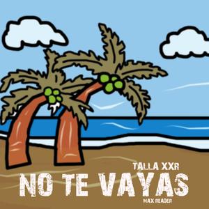 No Te Vayas (feat. Max Reader)