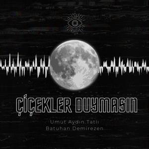 Çiçekler Duymasın (feat. Batuhan Demirezen)