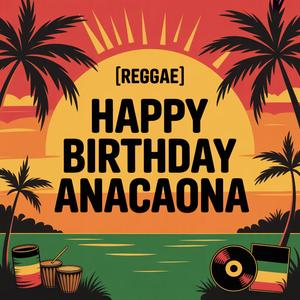 Anacaona Birthday Song (Reggae)