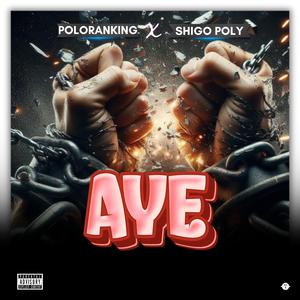 AYÉ (feat. Shigo poly)