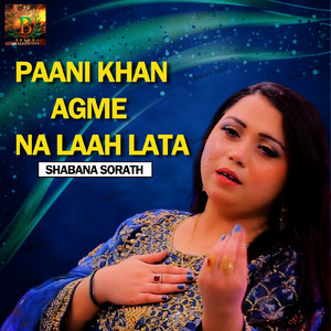 Paani Khan Agme Na Laah Lata