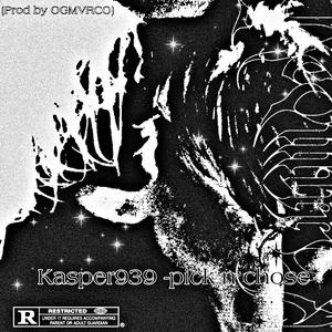 Pick n chose (feat. Kasper 939)