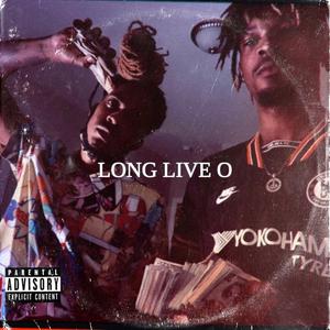 LONG LIVE O