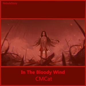 CMCat-In the Bloody Wind（NbulaStary Remix）（NebulaStary Remix）
