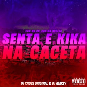 Pau no Cu, Pau na Buceta, Senta e Kika na Caceta (feat. Mc Vuk Vuk, Mc Kitinho)