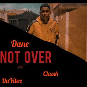 NOT OVER (feat. DaVibez)