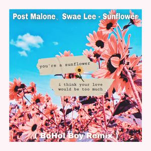 Sunflower (BoHol Boy Remix)