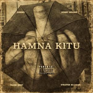 Hamna Kitu (feat. Frank West, Korry Ngorri & Struffer 80110RC)