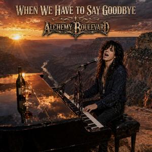 When We Have To Say Goodbye