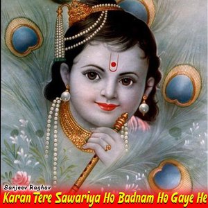 Karan Tere Sawariya Ho Badnam Ho Gaye He