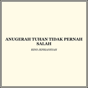 Anugerah Tuhan Tidak Pernah Salah