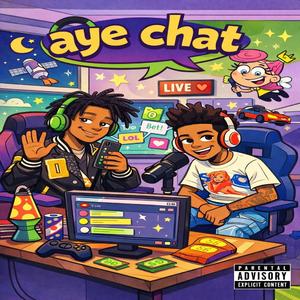 Aye Chat (feat. Koury Shakurr)