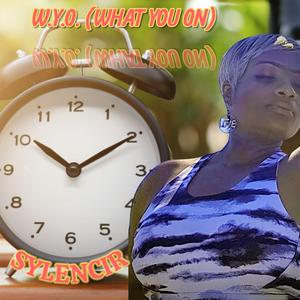 W.Y.O. (WHAT YOU ON)