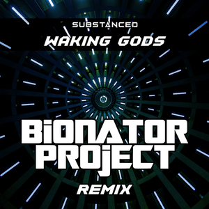 Waking Gods (Bionator Project Remix)