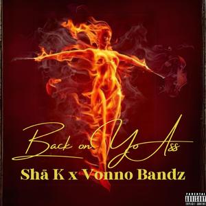 Back on yo ass (feat. Vonno Bandz)