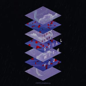 仍伴你身侧 || STILL WITH YOU CHINESE VER.（翻自 JK）