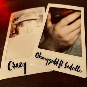 Crazy (feat. Sadzilla)