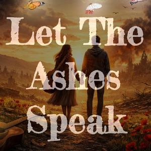 Let The Ashes Speak
