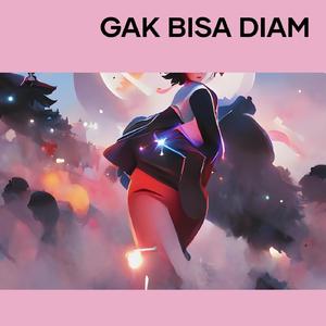 Gak Bisa Diam (Remastered 2024)