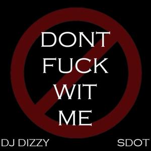 Don't Fwm (feat. SDOT MUSIC)
