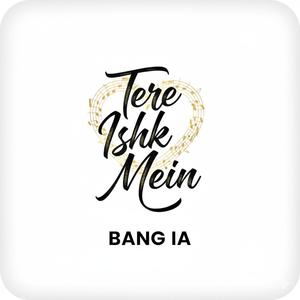Tere Ishk Mein