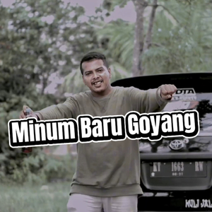 Minum Baru Goyang