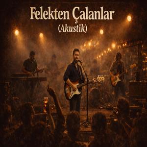 Felekten Çalanlar (Akustik)