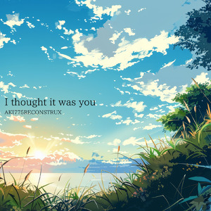 I thought it was you (feat. 無來) [Cover]
