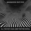 Banghook - All The Way High (Deep Matter Remix)