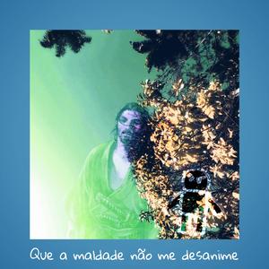 Que a maldade não me desanime (feat. Licas! & pendaspice)