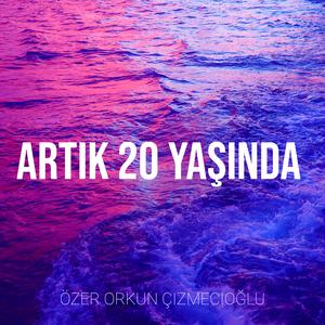 Artık 20 Yaşında