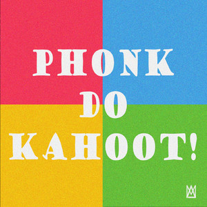 PHONK DO KAHOOT!