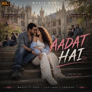 AADAT HAI (Film Version)