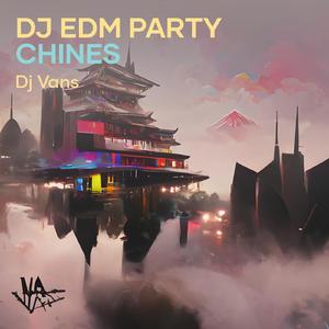 Dj Edm Party Chines (Remix)