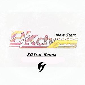 New Start（XOTsai Remix）