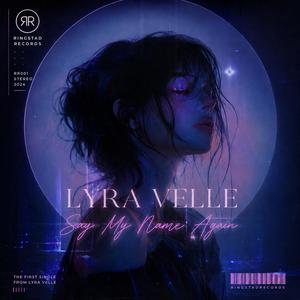 Say My Name Again (feat. Lyra Velle)