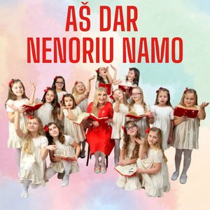 Aš dar nenoriu namo