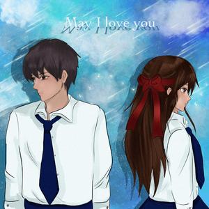 May I love you