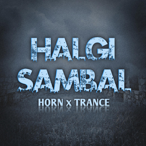 Halgi Sambal (Horn X Trance)