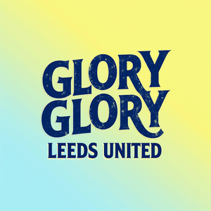 Glory Glory Leeds United