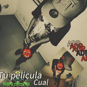 Cual e tu pelicula (feat. Adr)