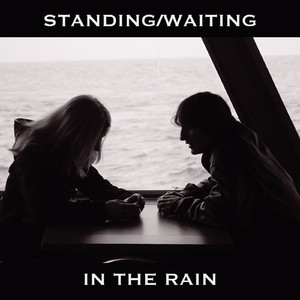 Standing/Waiting In The Rain