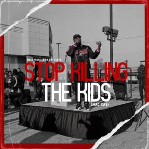 Stop Killing The Kids