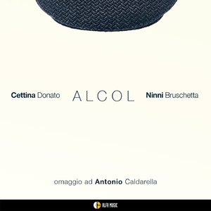 Alcol (Omaggio ad Antonio Caldarella)
