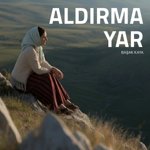 Aldırma Yar