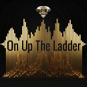 On Up The Ladder