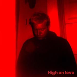 high on love