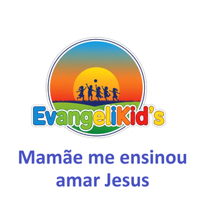 Mamãe me ensinou amar Jesus